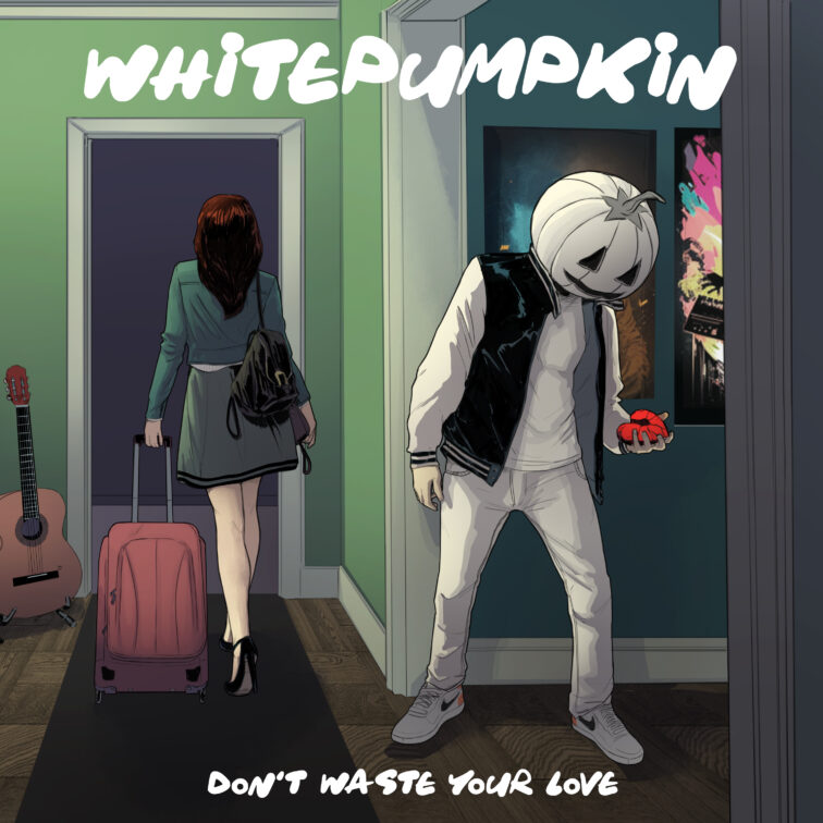 Whitepumpkin Don't Waste Your Love
