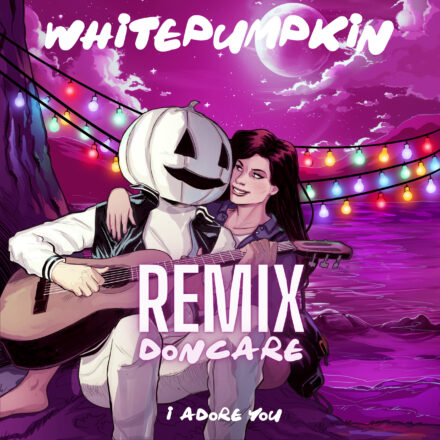 Whitepumpkin - I Adore You - Doncare Remix 3000x3000