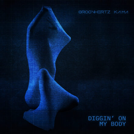 GroovHertz, Ka Ma - Diggin' on my Body