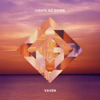 Vaven - Lights Go Down